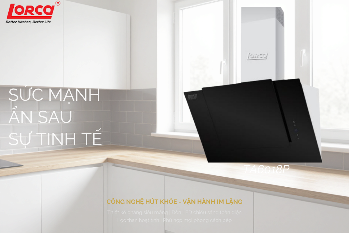 Máy hút mùi Lorca TA 6018P vận hành êm ái